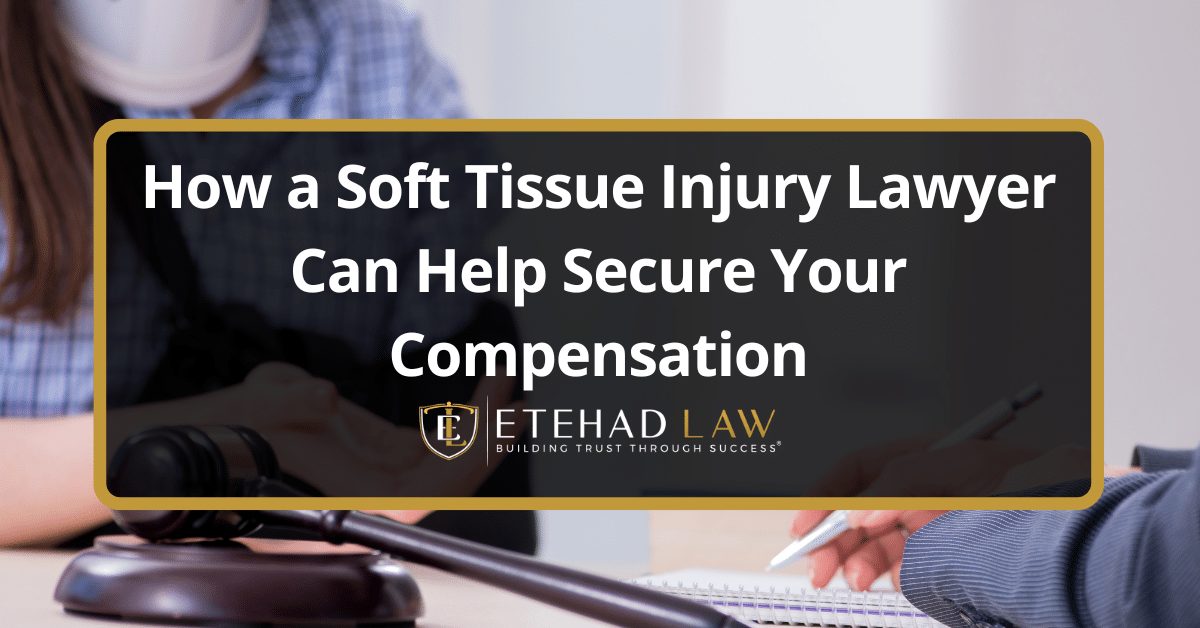 How a Soft Tissue Injury Lawyer Can Help Secure Your Compensation