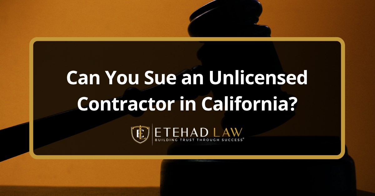 Can You Sue an Unlicensed Contractor in California?