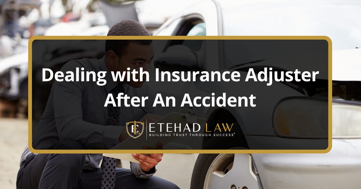 Dealing with Insurance Adjuster After An Accident