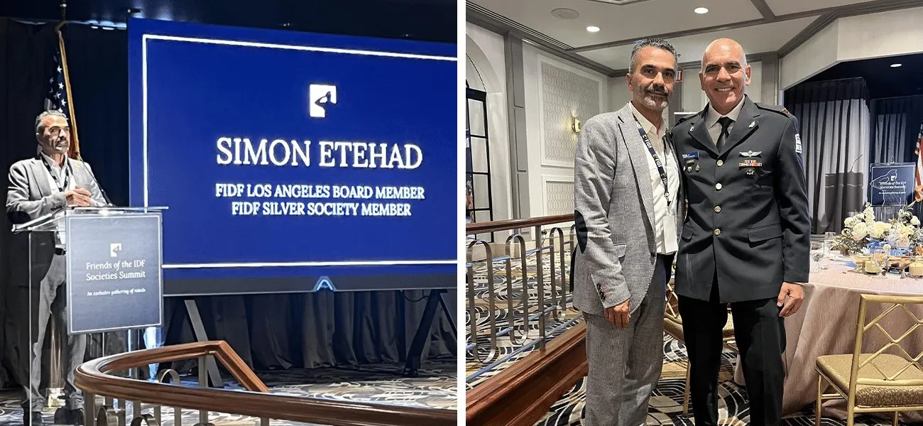 Two photographs: Simon Etehad speaking at the Friends of the IDF Societies Summit beside a screen naming him an FIDF Los Angeles board member, and Simon standing with an IDF officer in dress uniform.