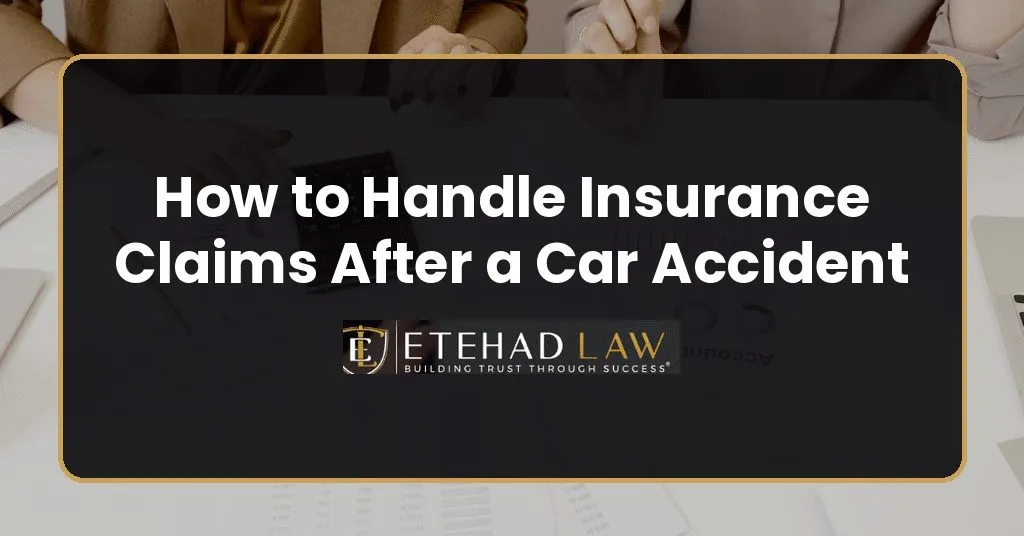 How to Handle Insurance Claims After a Car Accident